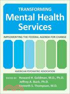 Transforming Mental Health Services ─ Implementing the Federal Agenda for Change