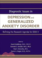 Diagnostic Issues in Depression and Generalized Anxiety Disorder: Refining the Research Agenda for Dsm-v