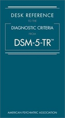 Desk Reference to the Diagnostic Criteria from Dsm-5-Tr(tm)