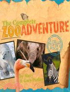 The Complete Zoo Adventure: A Field Trip in a Book