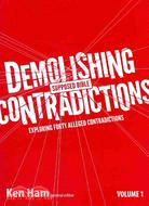 Demolishing Supposed Bible Contradictions ─ Exploring Forty Alleged Contradictions