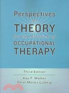 Perspectives on Theory for the Practice of Occupational Therapy