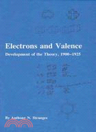 Electrons and Valence ― Development of the Theory, 1900-1925