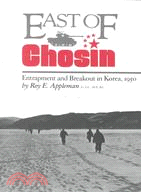 East of Chosin: Entrapment and Breakout in Korea, 1950