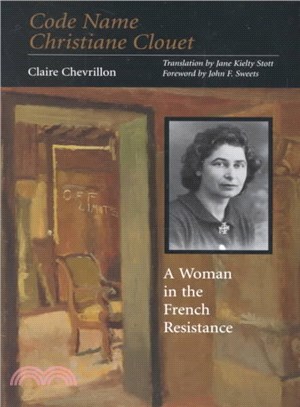 Code Name Christine Clouet ― A Woman in the French Resistance