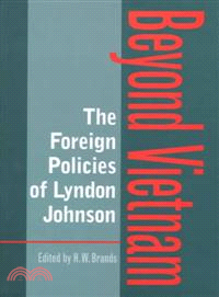 The Foreign Policies of Lyndon Johnson — Beyond Vietnam