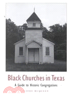 Black Churches in Texas: A Guide to Historic Congregations