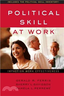 Political Skill at Work ─ Impact on Work Effectiveness