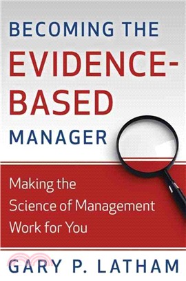 Becoming the Evidence-Based Manager ─ Making the Science of Management Work for You