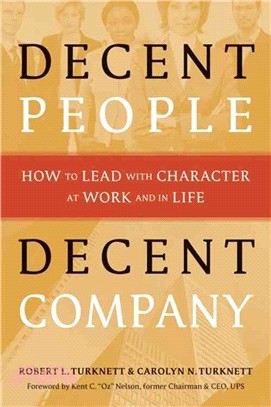 Decent People Decent Company ― How to Lead With Character at Work and in Life