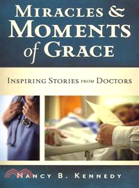 Miracles & Moments of Grace—Inspiring Stories from Doctors