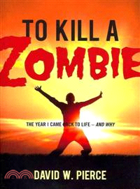 To Kill a Zombie—The Year I Came Back to Life - and Why