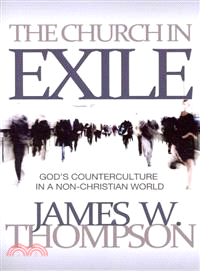 The Church in Exile: God's Counterculture in a Non-christian World