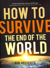 How to Survive the End of the World