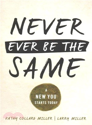 Never Ever Be the Same ─ A New You Starts Today