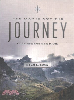 The Map Is Not the Journey ― Renewing Faith by Hiking the Alps