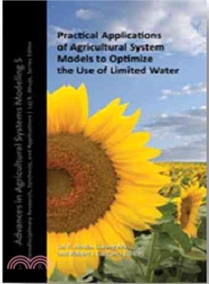 Practical Applications Of Agricultural System Models To Optimize The Use Of Limited Water