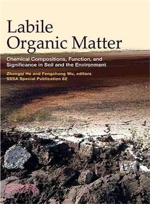 Labile Organic Matter—Chemical Compositions, Function, And Significance In Soil And The Environment