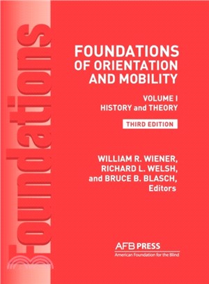 Foundations of Orientation and Mobility, 3rd Edition：Volume 1, History and Theory