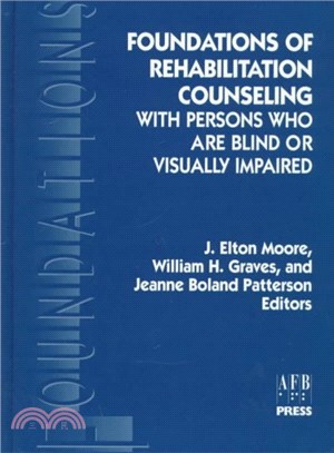 Foundations of Rehabilitation Counseling With Persons Who Are Blind or Visually Impaired