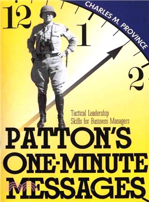 Patton's One-Minute Messages ─ Tactical Leadership Skills for Business Management