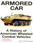 Armored Car: A History of American Wheeled Combat Vehicles