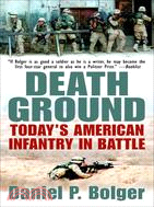 Death Ground ─ Today's American Infantry in Battle