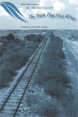 The Train That Had Wings ― Selected Short Stories Of M. Mukundan