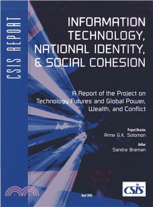 Information Technology, National Identity, & Social Cohesion ─ A Report Of The Project On Technology Futures And Global Power, Wealth, And Conflict