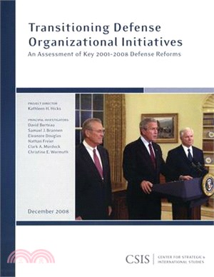 Transitioning Defense Organizational Initiatives ─ An Assessment of Key 2001-2008 Defense Reforms