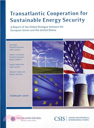 Transatlantic Cooperation for Sustainable Energy Security: A Report of the Global Dialogue Between the European Union and the United States