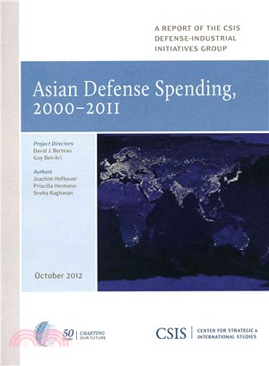 Asian Defense Spending, 2000-2011—A Report of the CSIS Defense-Industrial Initiatives Group