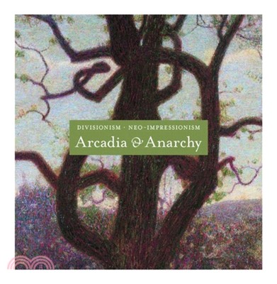 Divisionism/Neo-Impressionism：Arcadia and Anarchy