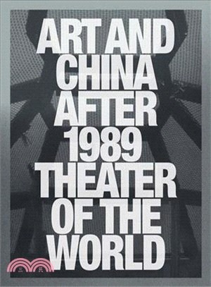 Art and China After 1989 ─ Theater of the World