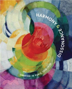 Harmony and Dissonance: Orphism in Paris, 1910??930