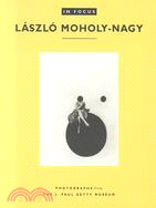 In Focus ─ Laszlo Moholy-Nagy : Photographs from the J. Paul Getty Museum