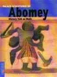 Palace Sculptures of Abomey ─ History Told on Walls