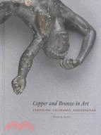 Copper and Bronze in Art ─ Corrosion, Colorants, and Conservation
