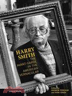 Harry Smith ─ The Avant-Garde in the American Vernacular