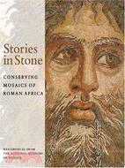 Stories in Stone: Conserving Mosaics of Roman Africa : Masterpieces from the National Museums of Tunisia