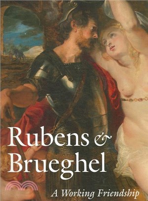 Rubens & Brueghel ─ A Working Friendship