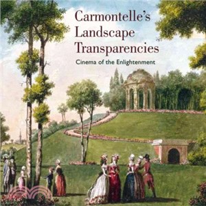 Carmontelle's Landscape Transparencies ─ Cinema of the Enlightenment