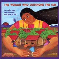 The Woman Who Outshone the Sun ─ The Legend of Lucia Zenteno/LA Mujer Que Brillaba Aun Mas Que El Sol : LA Leyenda De Lucia Zenteno