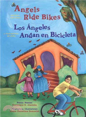 Angels Ride Bikes / Los Angeles Andan En Bicicleta ─ And Other Fall Poems / Y Otros Poemas De Otono