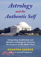 Astrology and the Authentic Self ─ Integrating Traditional and Modern Astrology to Uncover the Essence of the Birth Chart