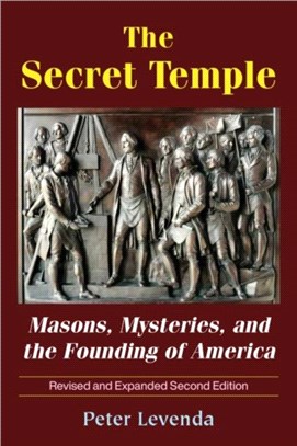 The Secret Temple：Masons, Mysteries, and the Founding of America (Revised and Expanded Second Edition)