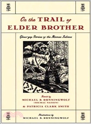 On the Trail of Elder Brother—Glous'Gap Stories of the Micmac Indians