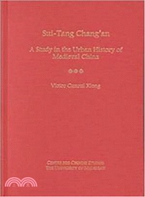 Sui-Tang Chang'an ― A Study in the Urban History of Medieval China