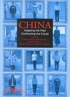 China ─ Adapting the Past, Confronting the Future