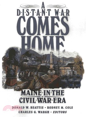 A Distant War Comes Home ─ Maine in the Civil War Era